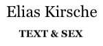 Elias Kirsche Text & Sex